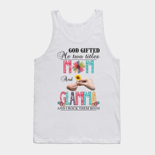 Vintage God Gifted Me Two Titles Mom And Glamma Wildflower Hands Sunflower Happy Mothers Day Tank Top